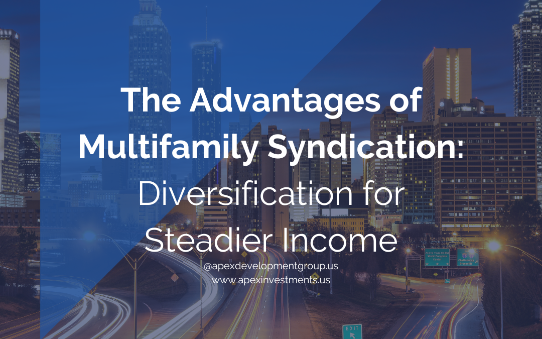The advantages of Multifamily Syndication: Diversification for Steadier Income