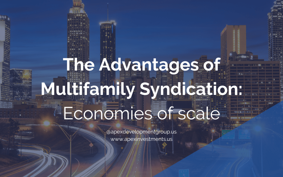 The Advantages of Multifamily Syndication: Economies of scale