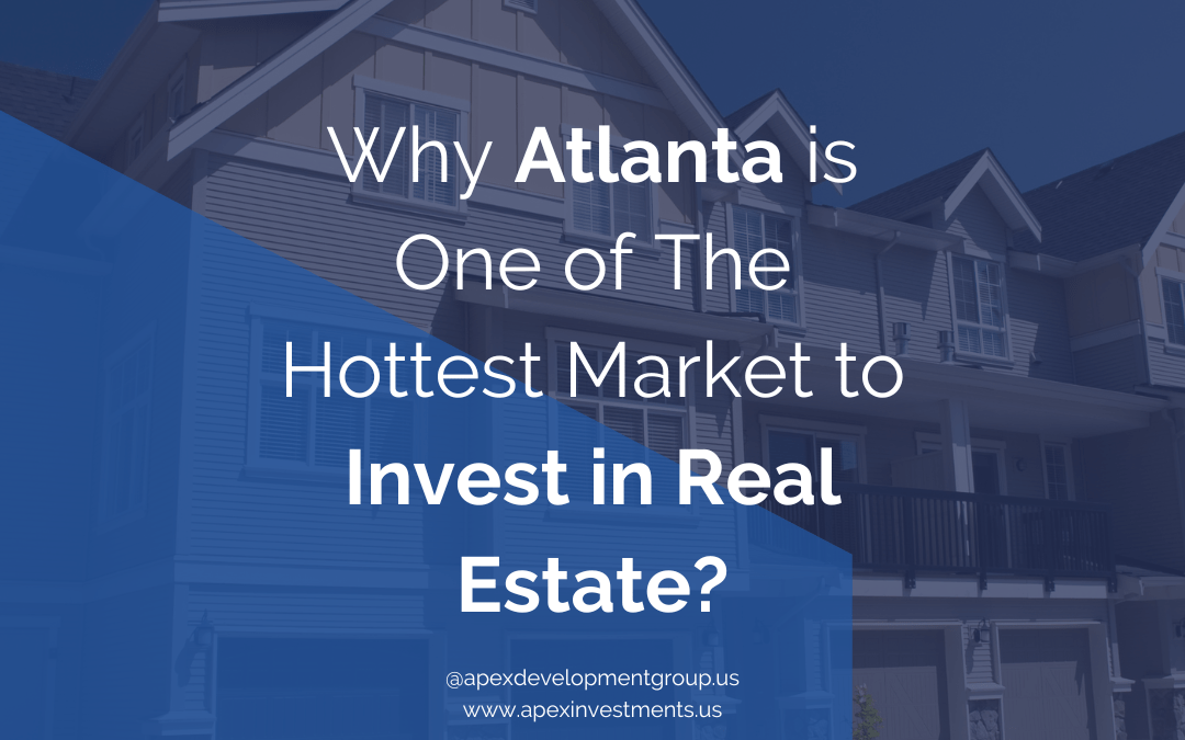 Why Atlanta is One of The Hottest Market to Invest in Real Estate?
