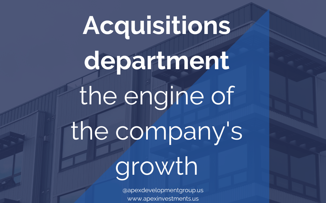 Acquisitions Department, the engine of the company’s growth