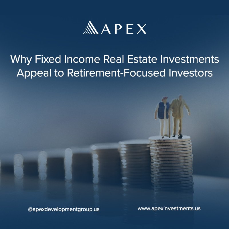 Why Fixed Income Real Estate Investments Appeal to Retirement-Focused Investors