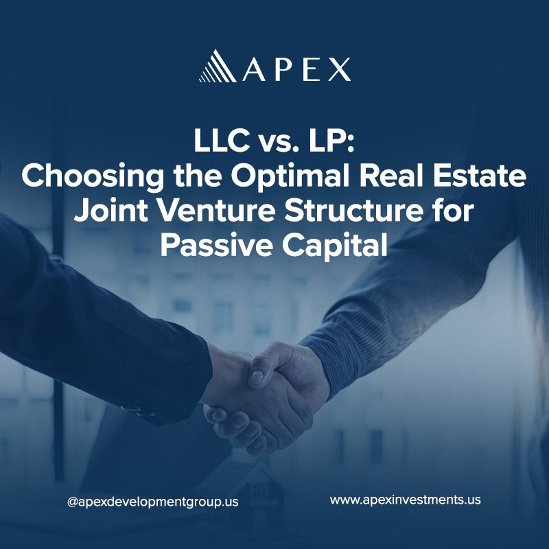 LLC vs. LP: Choosing the Optimal Real Estate Joint Venture Structure for Passive Capital