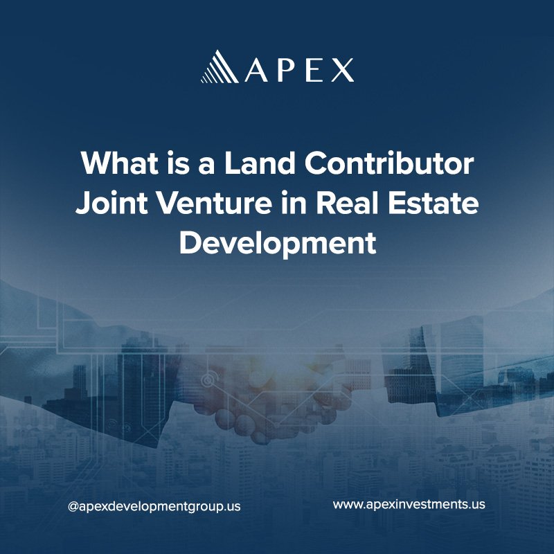 What is a Land Contributor Joint Venture in Real Estate Development
