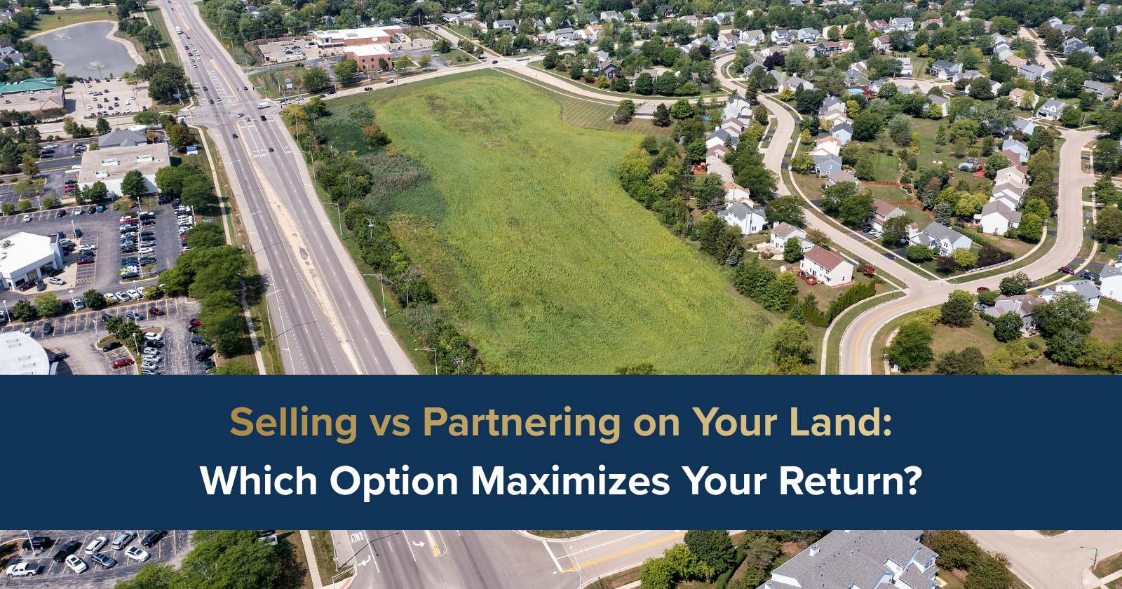 should I sell my land or partner with a developer