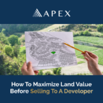 how to maximize land value before selling